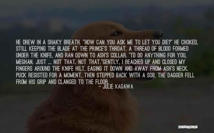 Knife Blade Quotes By Julie Kagawa Knife Blade Quotes By Julie Kagawa