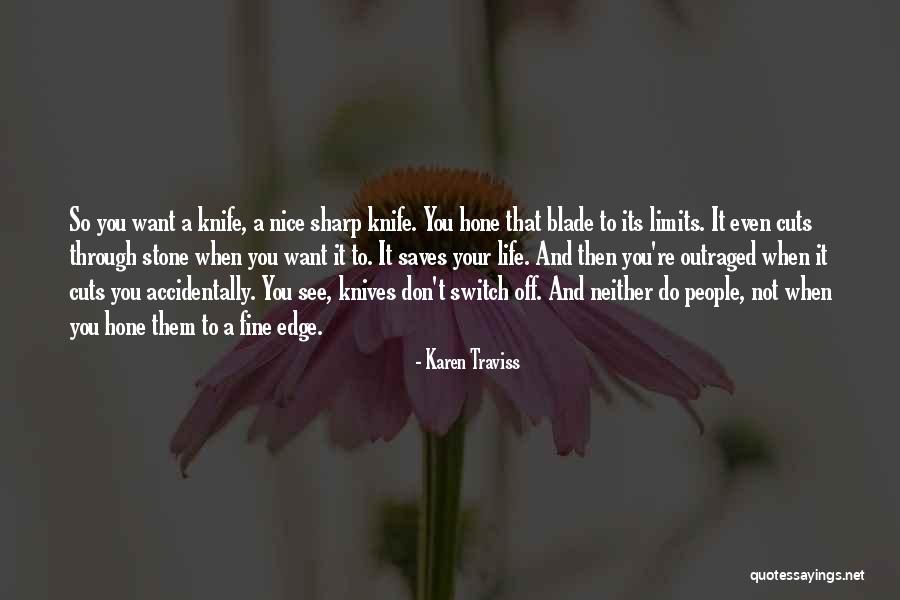 Knife Blade Quotes By Karen Traviss Knife Blade Quotes By Karen Traviss