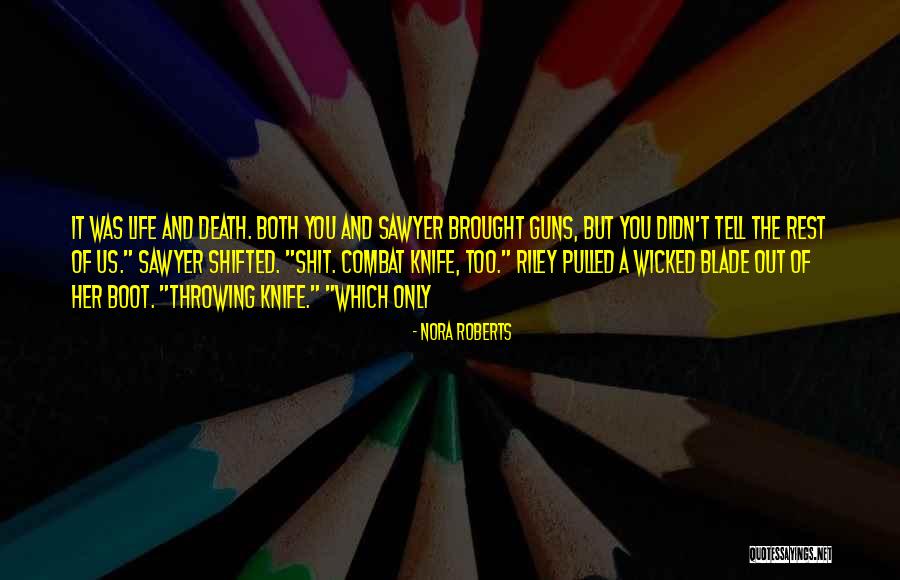 Knife Blade Quotes By Nora Roberts Knife Blade Quotes By Nora Roberts