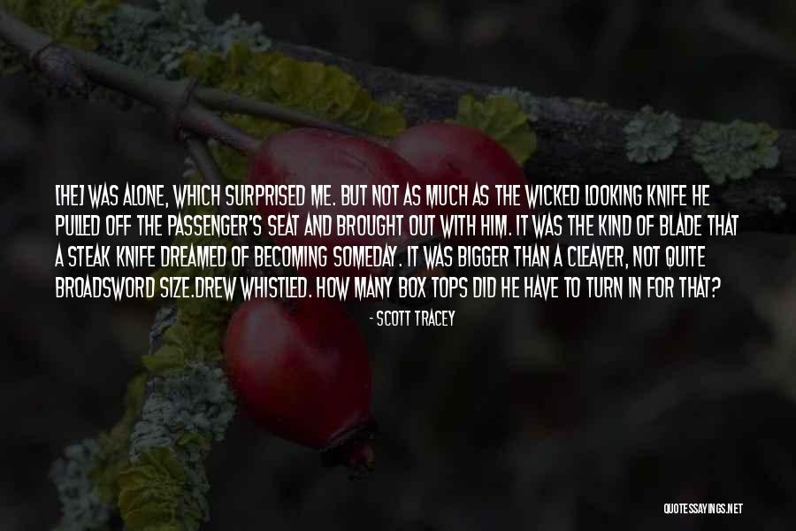 Knife Blade Quotes By Scott Tracey Knife Blade Quotes By Scott Tracey