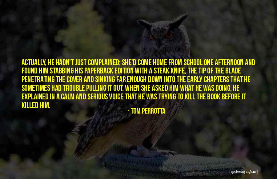 Knife Blade Quotes By Tom Perrotta Knife Blade Quotes By Tom Perrotta