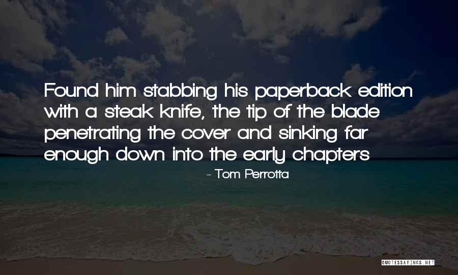 Knife Blade Quotes By Tom Perrotta Knife Blade Quotes By Tom Perrotta