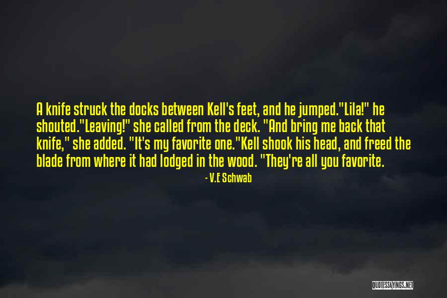 Knife Blade Quotes By V.E Schwab Knife Blade Quotes By V.E Schwab