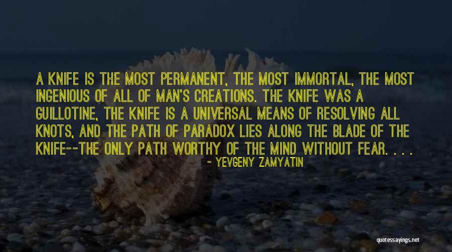 Knife Blade Quotes By Yevgeny Zamyatin Knife Blade Quotes By Yevgeny Zamyatin