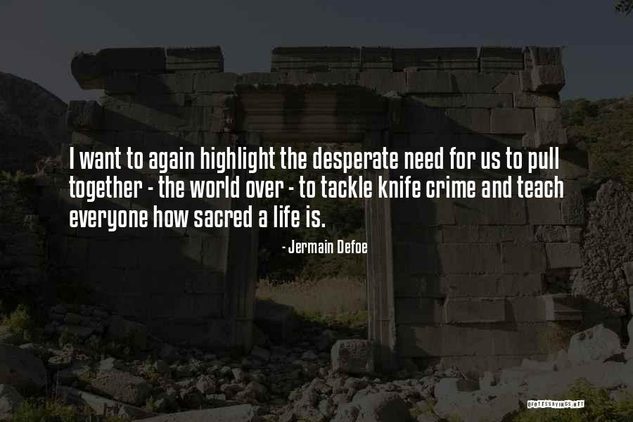 Knife Crime Quotes By Jermain Defoe