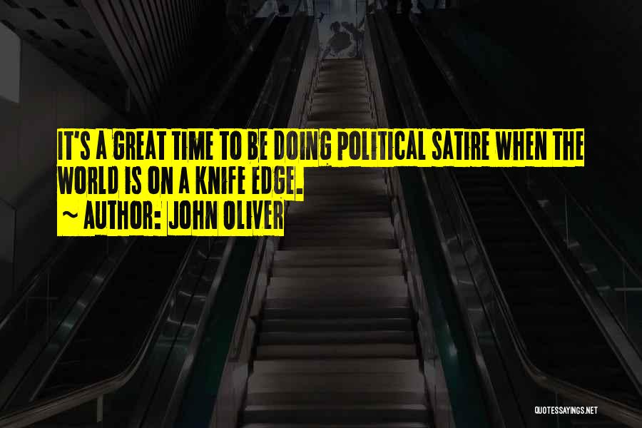 Knife Edge Quotes By John Oliver