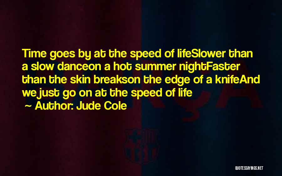 Knife Edge Quotes By Jude Cole