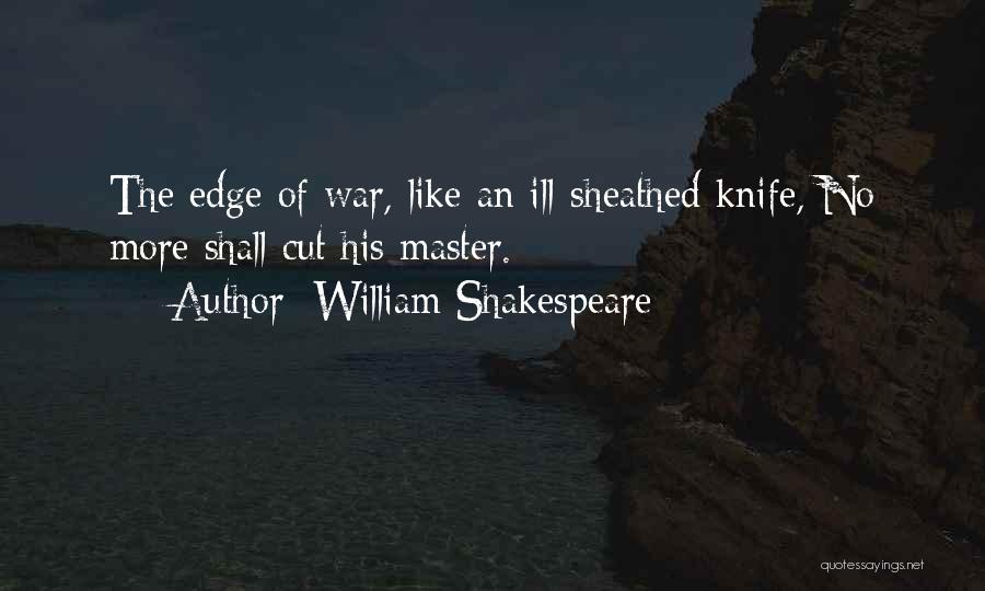 Knife Edge Quotes By William Shakespeare