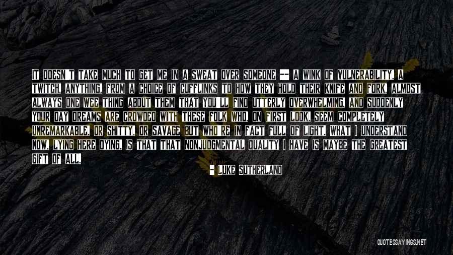 Knife Gift Quotes By Luke Sutherland Knife Gift Quotes By Luke Sutherland