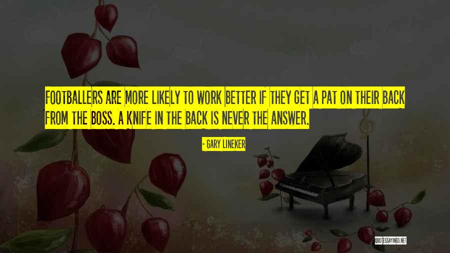 Knife In Back Quotes By Gary Lineker Knife In Back Quotes By Gary Lineker