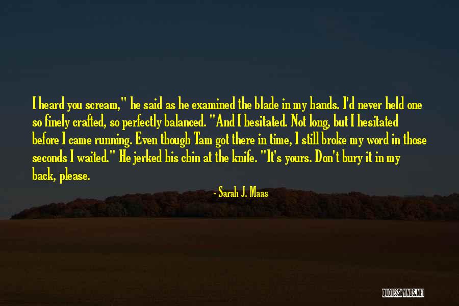 Knife In Back Quotes By Sarah J. Maas Knife In Back Quotes By Sarah J. Maas