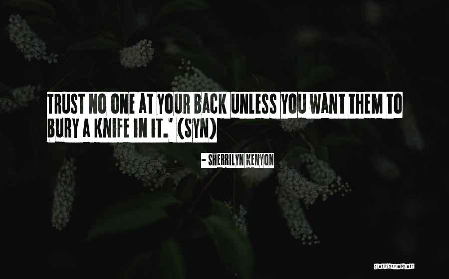 Knife In Back Quotes By Sherrilyn Kenyon Knife In Back Quotes By Sherrilyn Kenyon