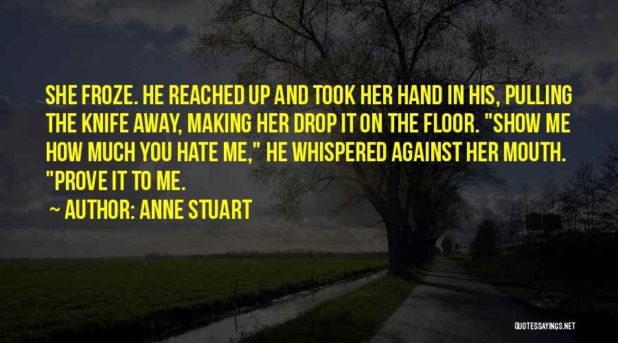 Knife Making Quotes By Anne Stuart