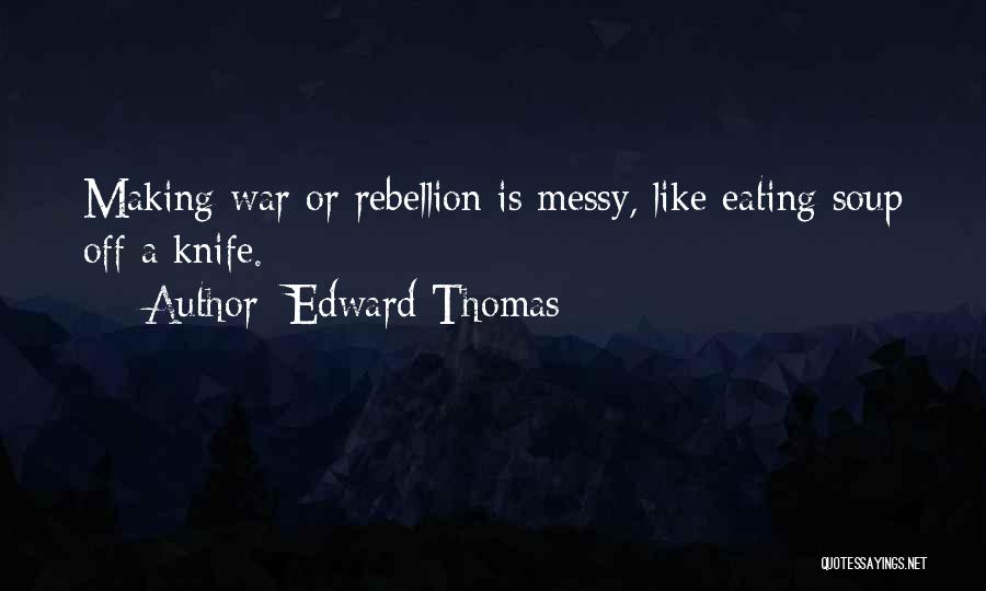 Knife Making Quotes By Edward Thomas