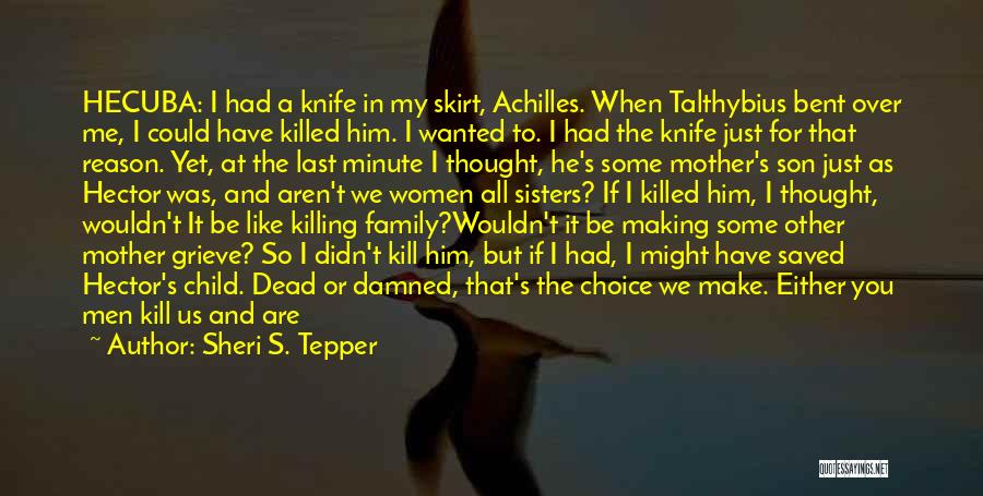 Knife Making Quotes By Sheri S. Tepper