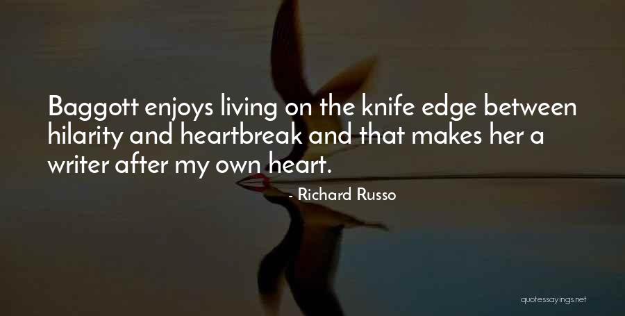 Knife Of The Living Quotes By Richard Russo Knife Of The Living Quotes By Richard Russo