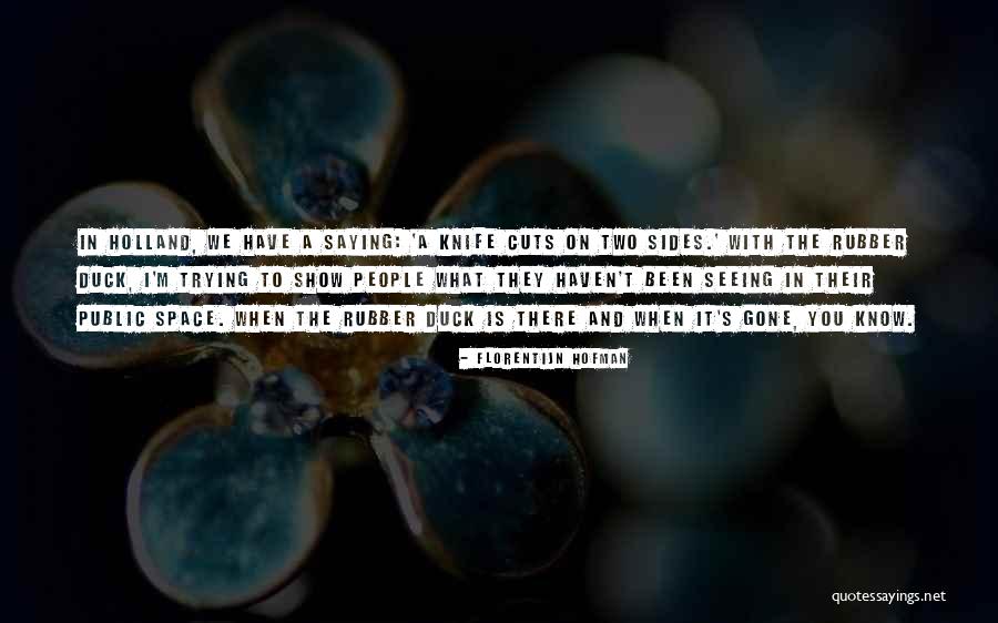 Knife Quotes By Florentijn Hofman Knife Quotes By Florentijn Hofman