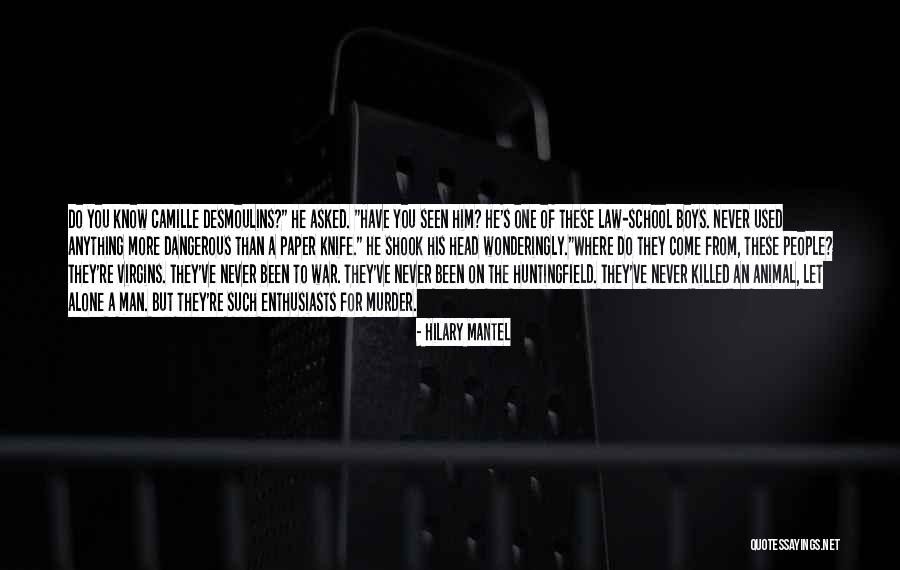 Knife Quotes By Hilary Mantel Knife Quotes By Hilary Mantel