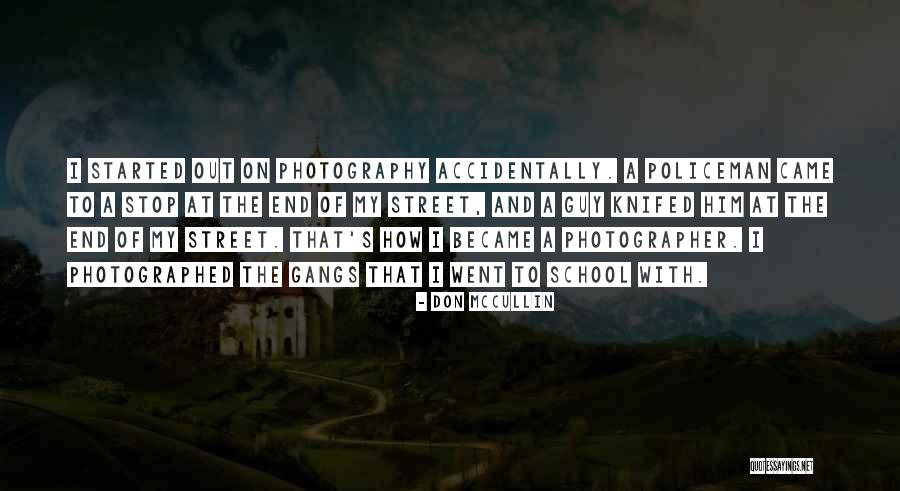 Knifed 6 Quotes By Don McCullin Knifed 6 Quotes By Don McCullin