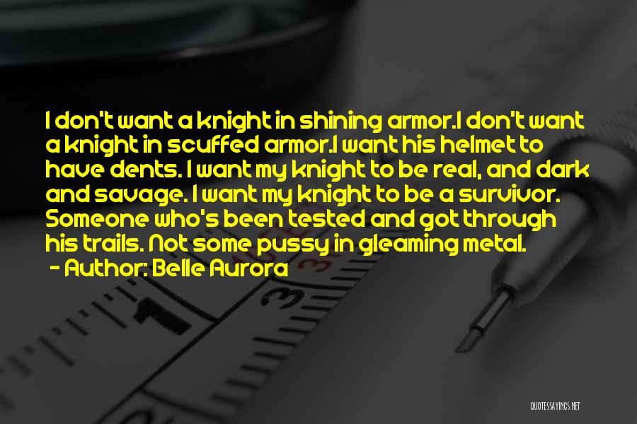 Knight In Shining Armor Quotes By Belle Aurora