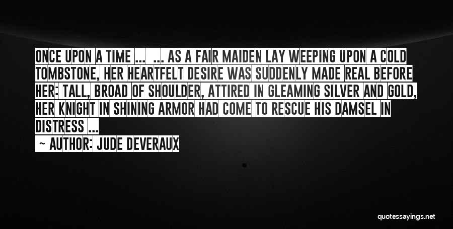 Knight In Shining Armor Quotes By Jude Deveraux
