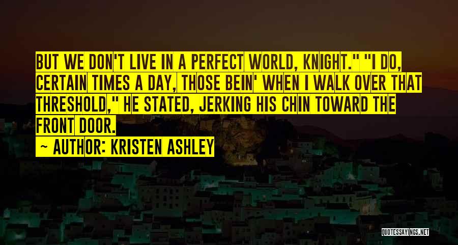 Knight Kristen Ashley Quotes By Kristen Ashley