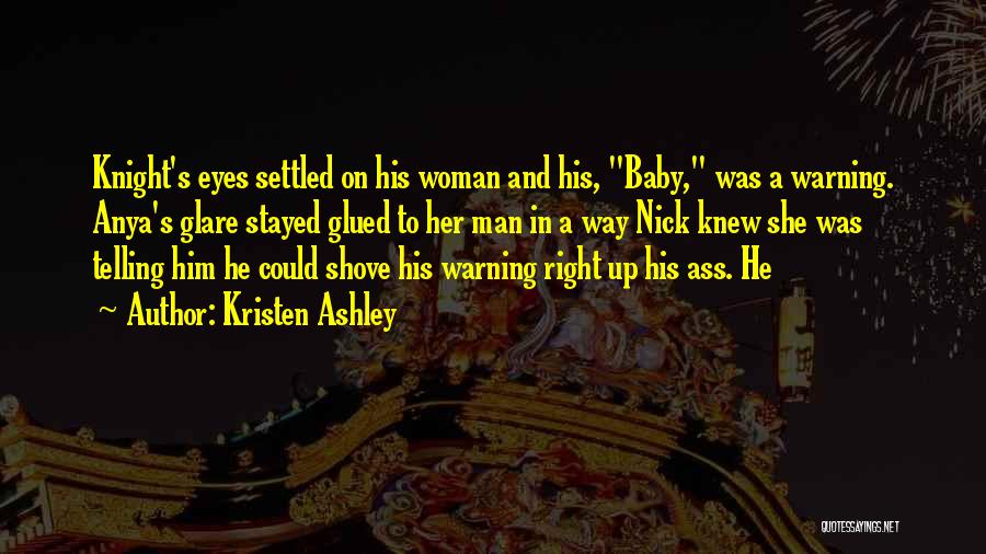 Knight Kristen Ashley Quotes By Kristen Ashley