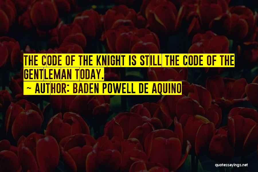 Knight Quotes By Baden Powell De Aquino