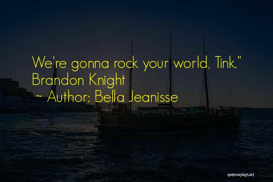 Knight Quotes By Bella Jeanisse