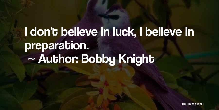 Knight Quotes By Bobby Knight