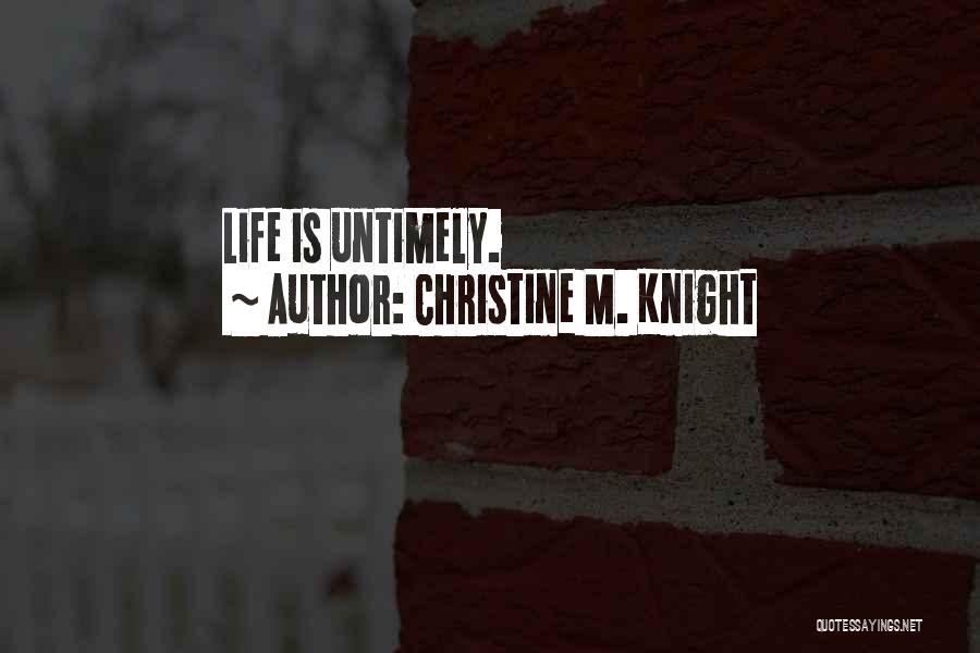 Knight Quotes By Christine M. Knight