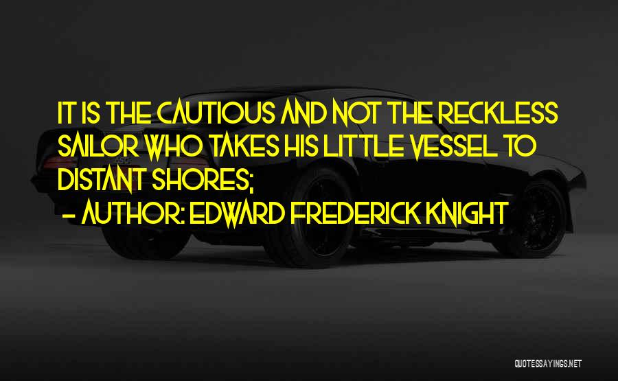 Knight Quotes By Edward Frederick Knight