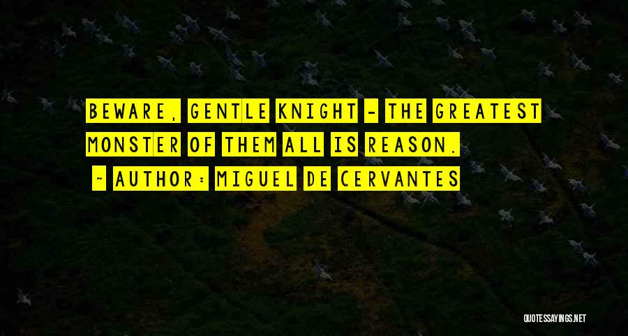 Knight Quotes By Miguel De Cervantes