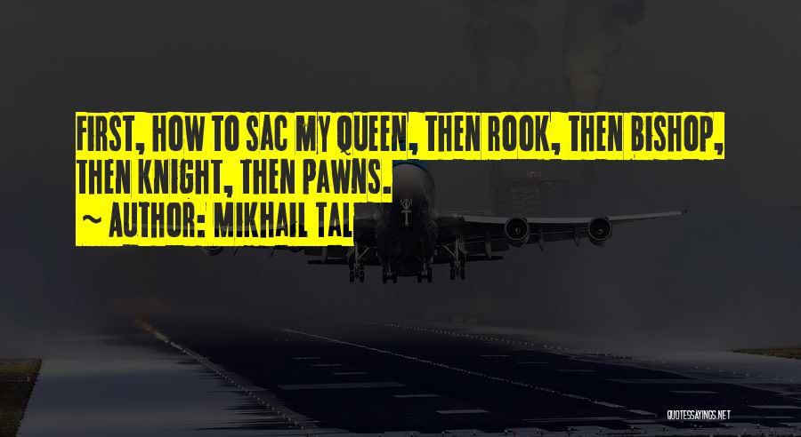 Knight Quotes By Mikhail Tal