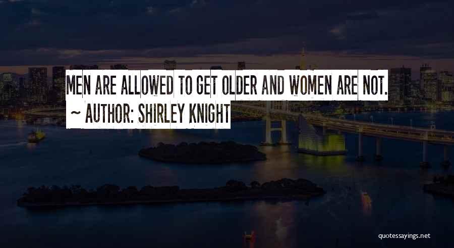 Knight Quotes By Shirley Knight