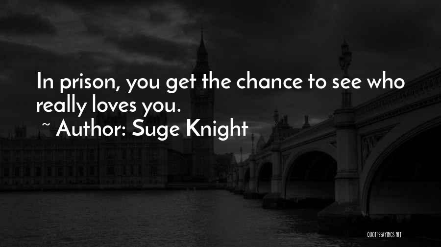 Knight Quotes By Suge Knight