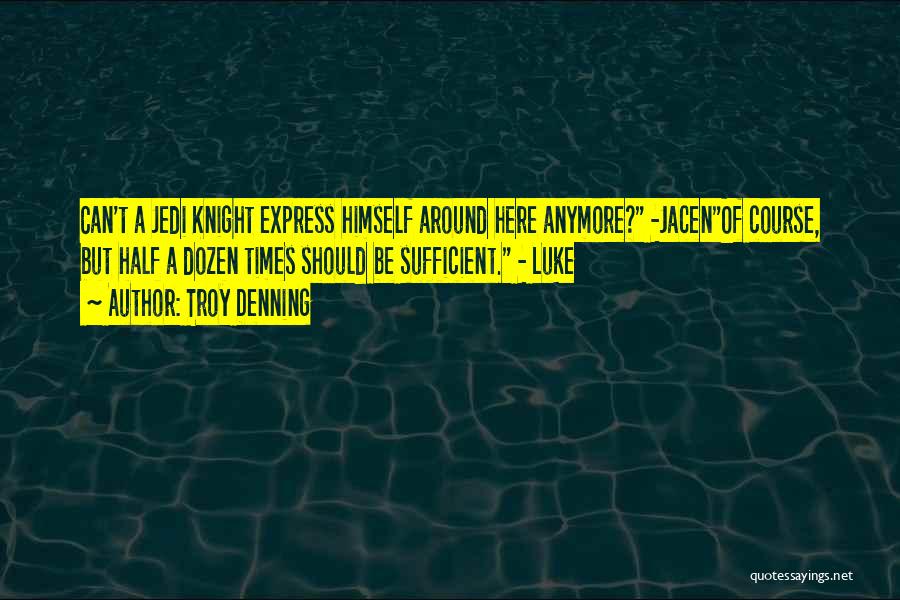 Knight Quotes By Troy Denning