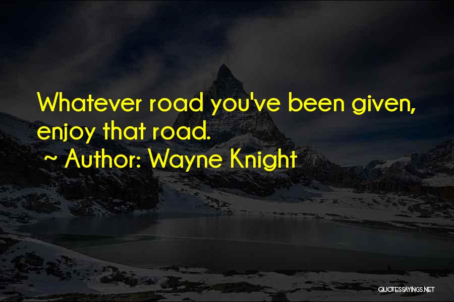 Knight Quotes By Wayne Knight