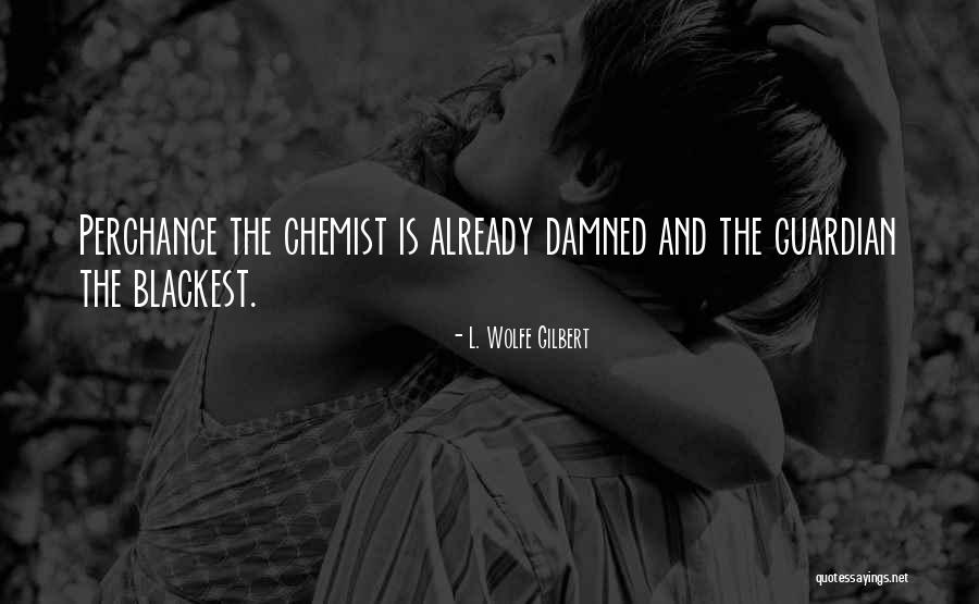 Knightdale Nc Quotes By L. Wolfe Gilbert Knightdale Nc Quotes By L. Wolfe Gilbert