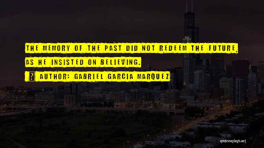 Knighten 18 Quotes By Gabriel Garcia Marquez