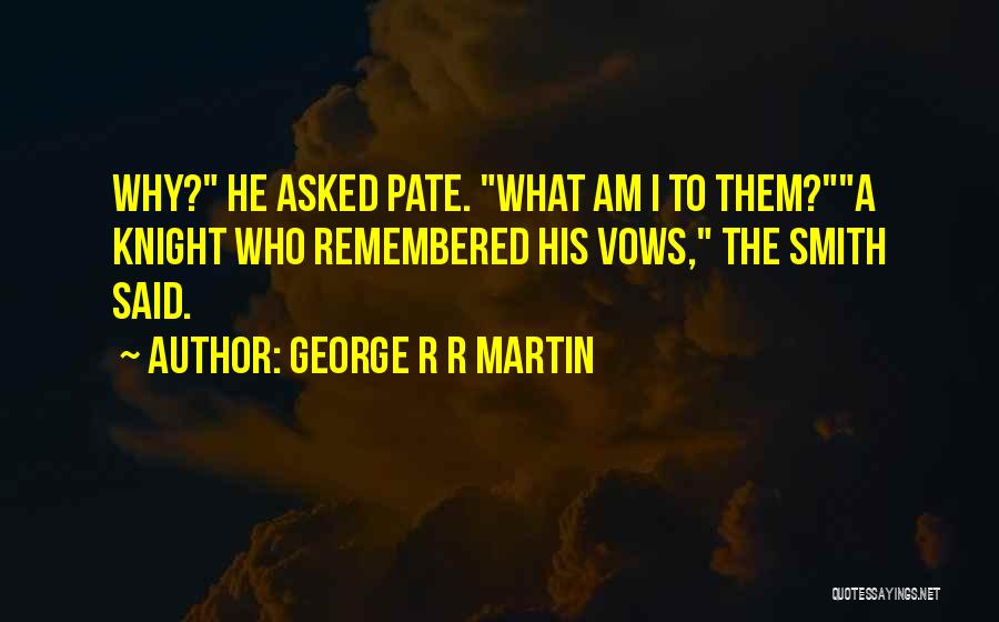Knighthood Quotes By George R R Martin