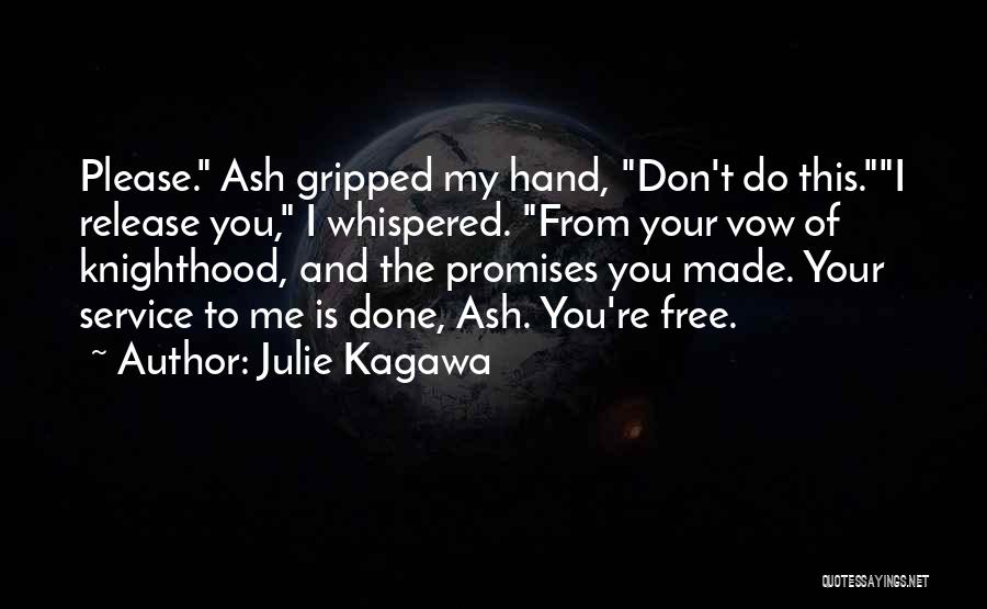 Knighthood Quotes By Julie Kagawa