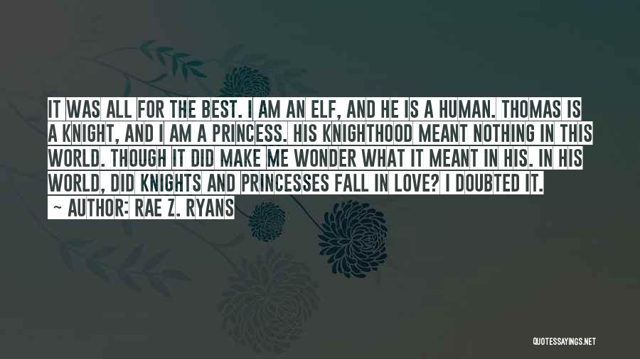 Knighthood Quotes By Rae Z. Ryans