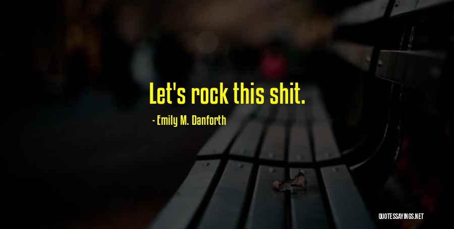 Knightley Actress Quotes By Emily M. Danforth
