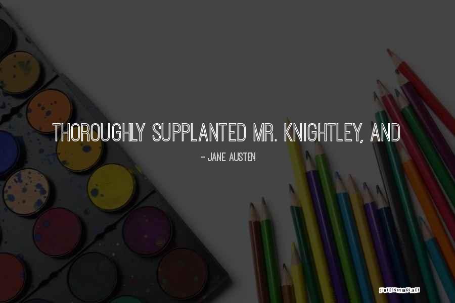Knightley Quotes By Jane Austen