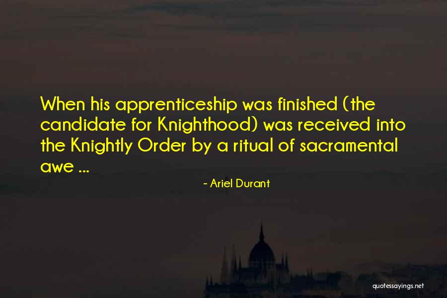 Knightly Quotes By Ariel Durant Knightly Quotes By Ariel Durant