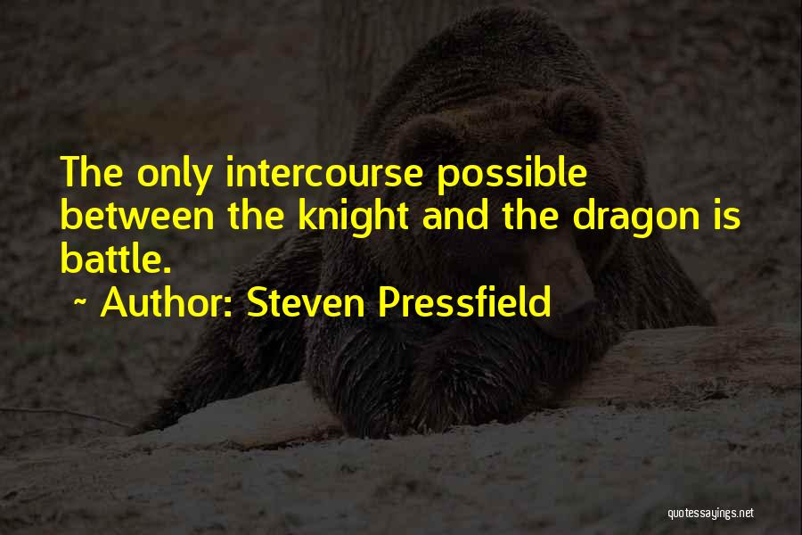 Knights And Dragons Quotes By Steven Pressfield