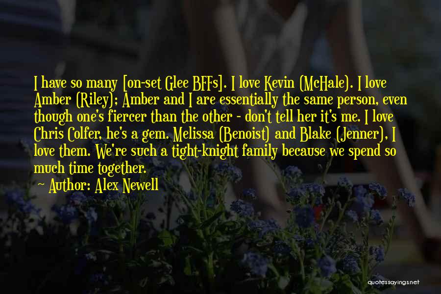 Knights And Love Quotes By Alex Newell Knights And Love Quotes By Alex Newell