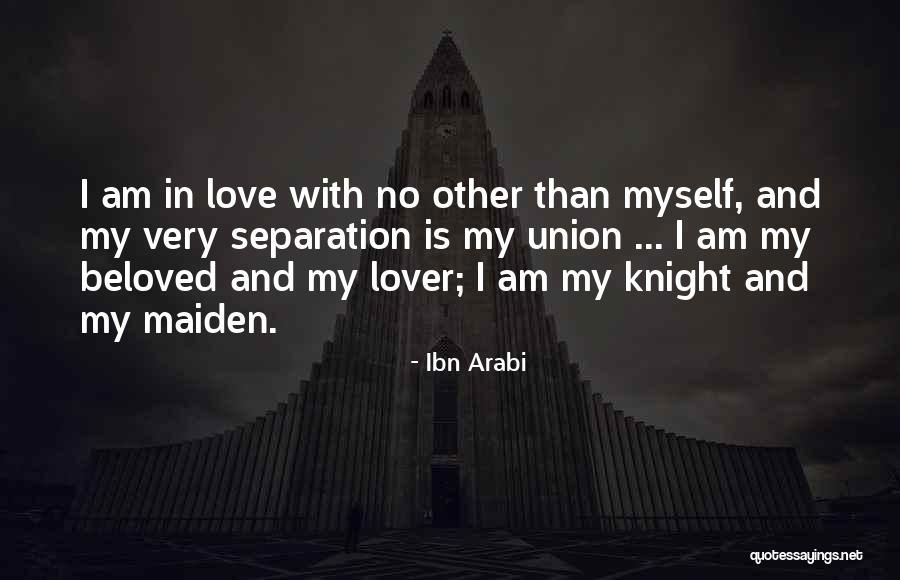 Knights And Love Quotes By Ibn Arabi