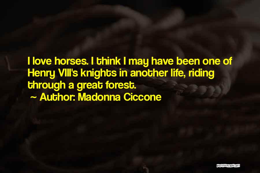 Knights And Love Quotes By Madonna Ciccone